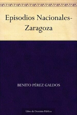 Zaragoza by Benito Pérez Galdós