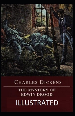 The Mystery of Edwin Drood Illustrated by Charles Dickens