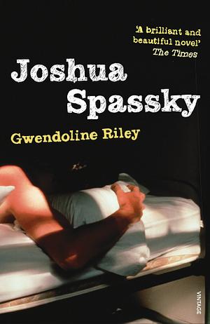 Joshua Spassky by Gwendoline Riley