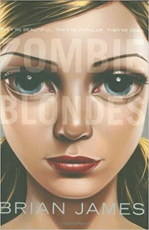 Zombie Blondes by Brian James