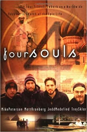 Four Souls: A Search for Epic Life by Jedd Medefind, Trey Sklar