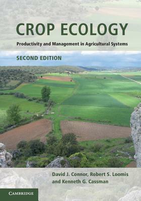 Crop Ecology by Robert S. Loomis, David J. Connor, Kenneth G. Cassman