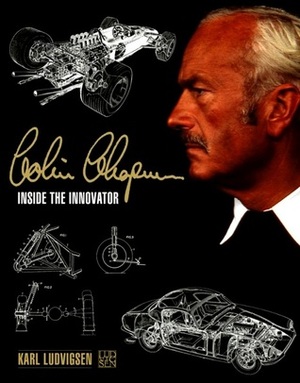 Colin Chapman: Innovation unlimited by Clive Chapman, Karl E. Ludvigsen