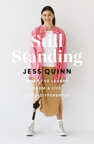 Still Standing: What I've learnt from a life lived differently by Jessica Quinn