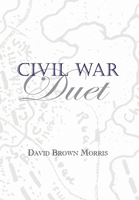 Civil War Duet by David B. Morris