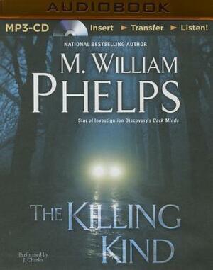 The Killing Kind by M. William Phelps