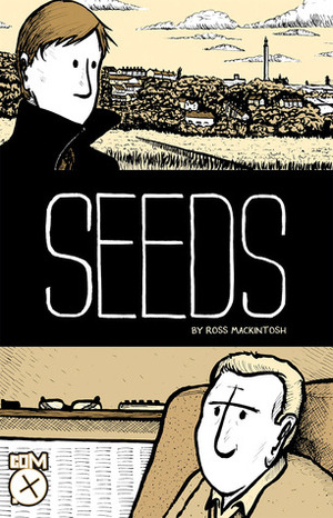 Seeds by Benjamin Shahrabani, Jon Sloan, Eddie Deighton, Ross Mackintosh