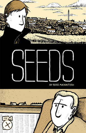 Seeds by Eddie Deighton, Ross Mackintosh, Benjamin Shahrabani, Jon Sloan