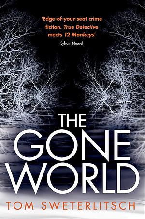 The Gone World by Tom Sweterlitsch