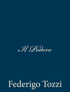 Il Podere by Federigo Tozzi