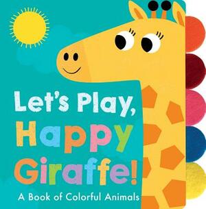 Let's Play, Happy Giraffe! by Georgiana Deutsch