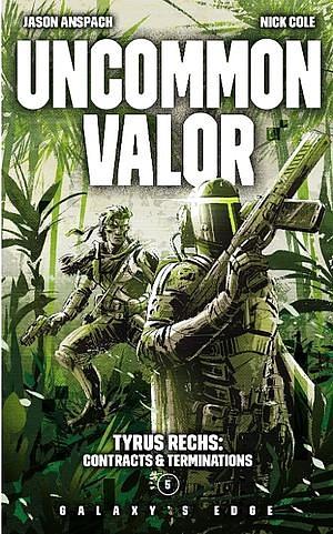 Uncommon Valor by Nick Cole, Jason Anspach