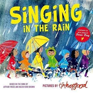 Singing In The Rain by Tim Hopgood, Arthur Freed, Nacio Herb Brown