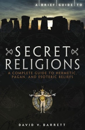 A Brief Guide to Secret Religions by David B. Barrett