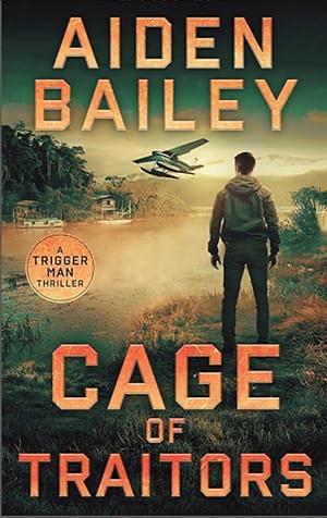 Cage of Traitors by Aiden Bailey