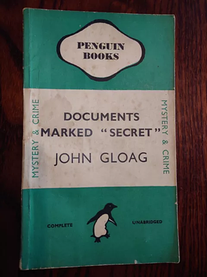Documents marked "secret"  by John Gloag