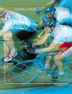 Basic Biomechanics (Book and Powerweb) [With CDROM] by Susan J. Hall