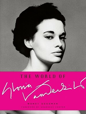 The World of Gloria Vanderbilt by Wendy Goodman