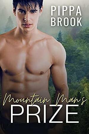 Mountain Man's Prize: A Small Town Curvy Woman Romance by Pippa Brook