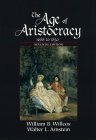 The Age of Aristocracy: 1688 To 1830 by Walter L. Arnstein, William B. Willcox