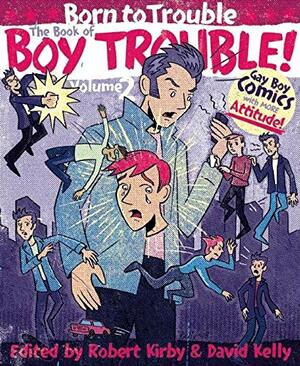 The Book of Boy Trouble, Volume 2 by David Kelly, Robert Kirby