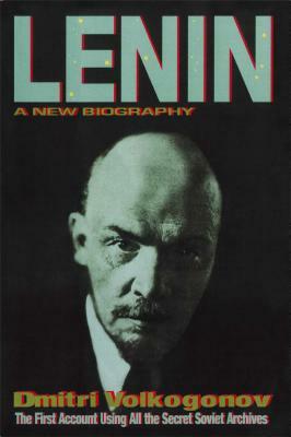 Lenin: A New Biography by Dmitri Volkogonov