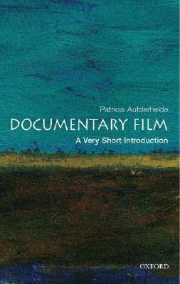 Documentary Film: A Very Short Introduction by Patricia Aufderheide