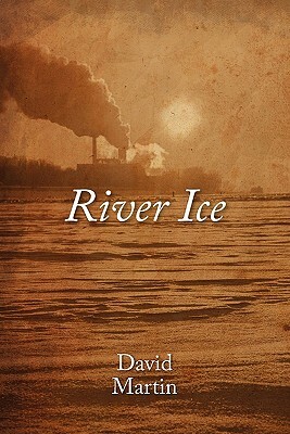 River Ice by David Martin