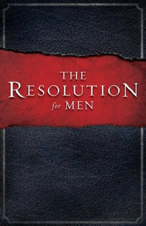 The Resolution for Men by Randy Alcorn, Alex Kendrick, Stephen Kendrick