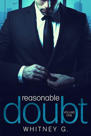 Reasonable Doubt: Volume 1 by Whitney G.