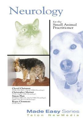 Neurology for the Small Animal Practitioner by Cheryl Chrisman, Christopher Mariani, Simon Platt