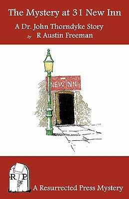 The Mystery of 31 New Inn: A Dr. John Thorndyke Story by R. Austin Freeman