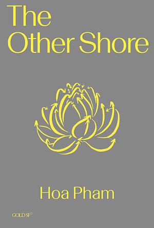 The Other Shore by Elena Gomez, Hoa Pham