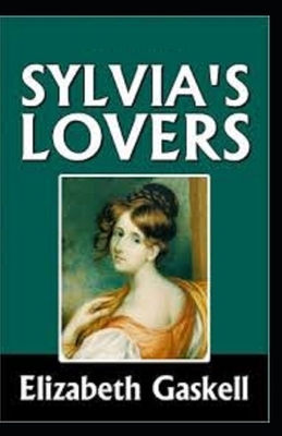 Sylvia's Lovers Illustrated by Elizabeth Gaskell