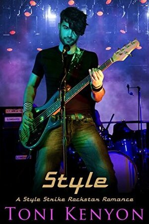 Style: A Style Strike Rockstar Romance by Toni Kenyon