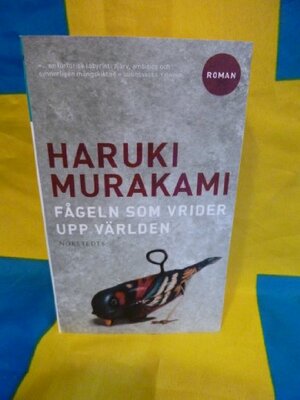 Fågeln som vrider upp världen by Haruki Murakami