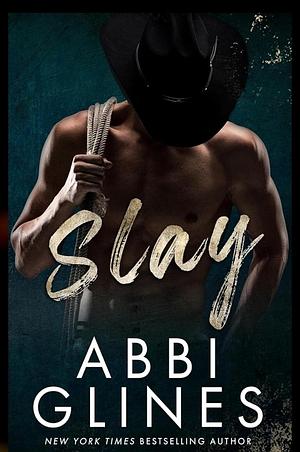 Slay by Abbi Glines