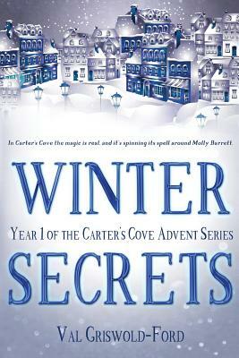 Winter Secrets: A Carter's Cove Advent Story by Val Griswold-Ford, Scott E. Pond