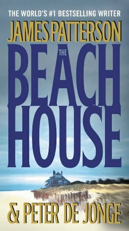 The Beach House by James Patterson, Peter de Jonge