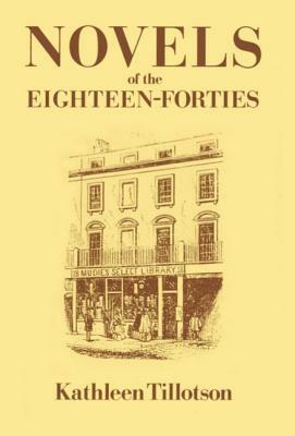 Novels of the Eighteen-Forties by Kathleen Tillotson