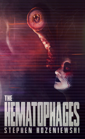 The Hematophages by Stephen Kozeniewski