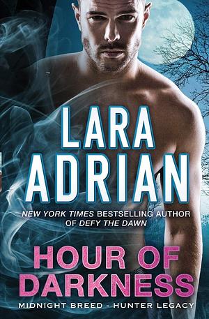 Hour of Darkness by Lara Adrian