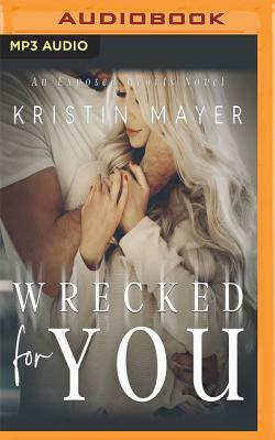 Wrecked for You by Kristin Mayer