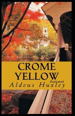 Crome Yellow Illustrated by Aldous Huxley