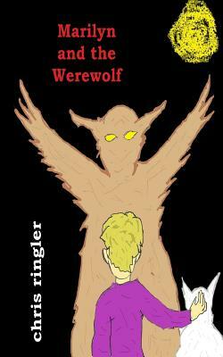 Marilyn and the Werewolf by Chris Ringler