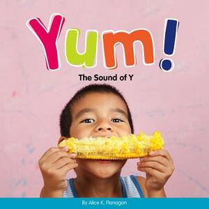 Yum!: The Sound of y by Alice K. Flanagan