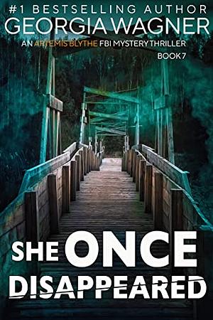 She Once Disappeared  by Georgia Wagner