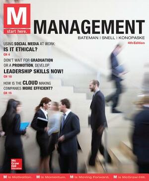 Loose Leaf for M: Management by Thomas S. Bateman, Scott A. Snell, Robert Konopaske