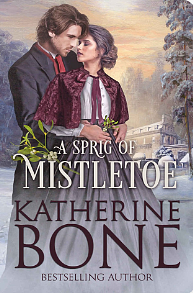 A Sprig of Mistletoe by Katherine Bone