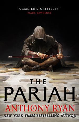 The Pariah: Book One of the Covenant of Steel by Anthony Ryan